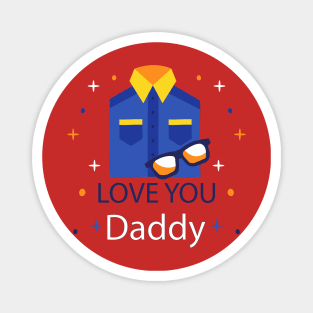 happy father day premium gift father's day - father's day gift - love you dady - happy father's day Magnet